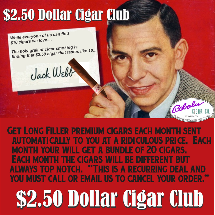 2.50 Cigar of the Month Club 20 Cigar Bundle (recurring charge until y —  Bobalu Cigar Company